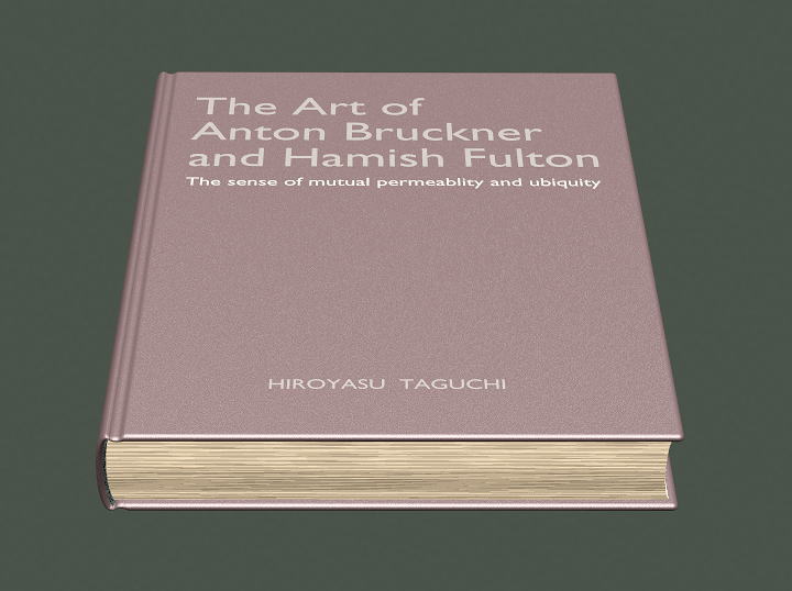 The art of Anton Bruckner and Hamish Fulton / The sense of mutual permeablity and ubiquity